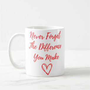 Caneca De Café Nunca Esqueça A Diferença Que Você Faz, Grato