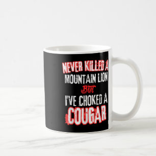 Caneca De Café Nunca Matei Um Leão De Montanha, Mas Eu Choquei Um