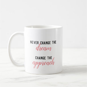 Caneca De Café Nunca Mude O Sonho, Mude A Abordagem