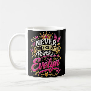 Caneca De Café Nunca Subestime o Poder de Uma Evelyn