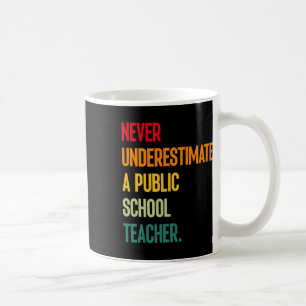 Caneca De Café Nunca Subestime um Professor de Escola Pública - C