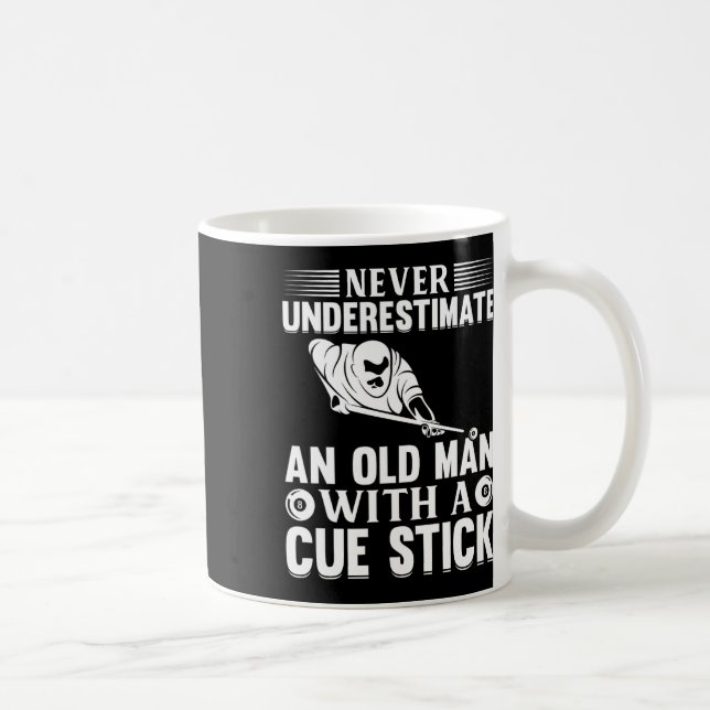 Caneca De Café Nunca Subestime Um Velho Com Um Pau Cue - (Direita)