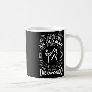 Caneca De Café Nunca Subestime Um Velho Que Conhece Taekwondo