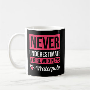 Caneca De Café Nunca Subestime Uma Garota Que Joga Waterpolo Wo