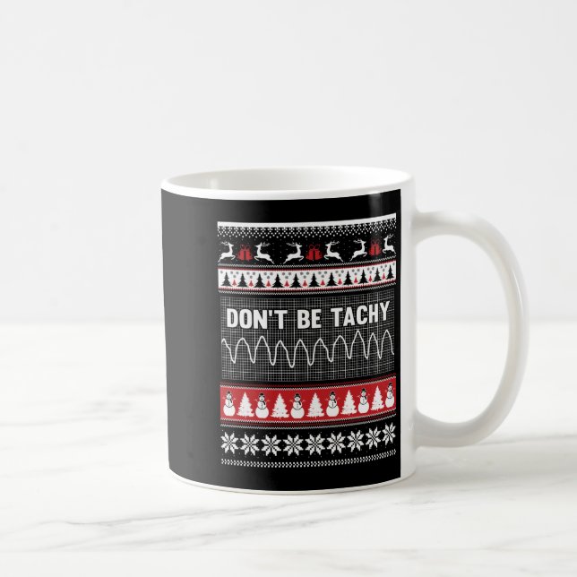 Caneca De Café Nurse Ugly Christmas Sweater - Don't Be Tachy Long (Direita)