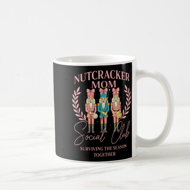 Caneca De Café Nutcracker Mom Social Club Surviving The Season To (Direita)