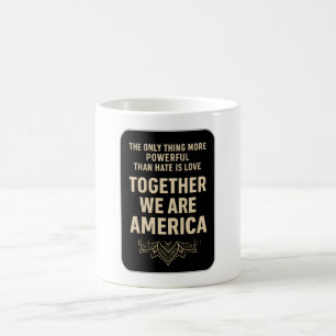 Caneca De Café O Amor Derrota o Ódio, Juntos Somos a América