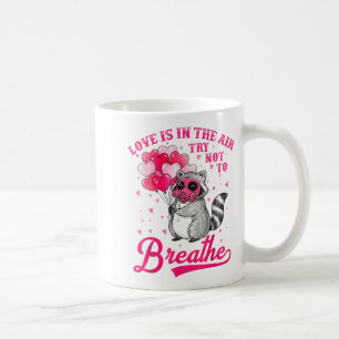Caneca De Café O Amor Está No Ar Tente Não Respirar Guaxinim Fofo