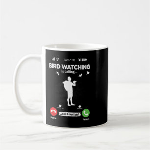 Caneca De Café O "Birds Watch" Está Ligando... Eu Tenho Que Ir Tr