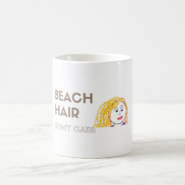 Caneca De Café O cabelo da praia, não se importa