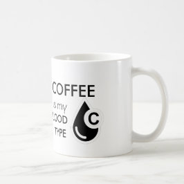 Caneca De Café O café é meu tipo de sangue