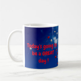 Caneca De Café O dia de hoje vai ser INCRÍVEL!