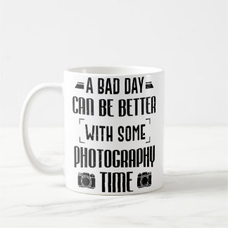 Caneca De Café O Dia Ruim de um Fotógrafo Pode Ser Melhor Com Fot