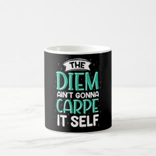 Caneca De Café O Diem não vai carpá-lo