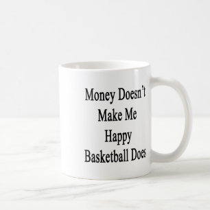 Caneca De Café O Dinheiro Não Me Faz Feliz Basquetebol Sim