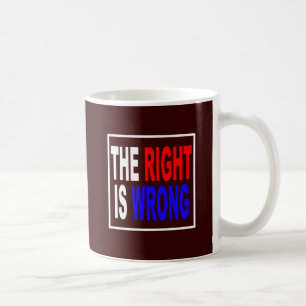 Caneca De Café O direito é errado