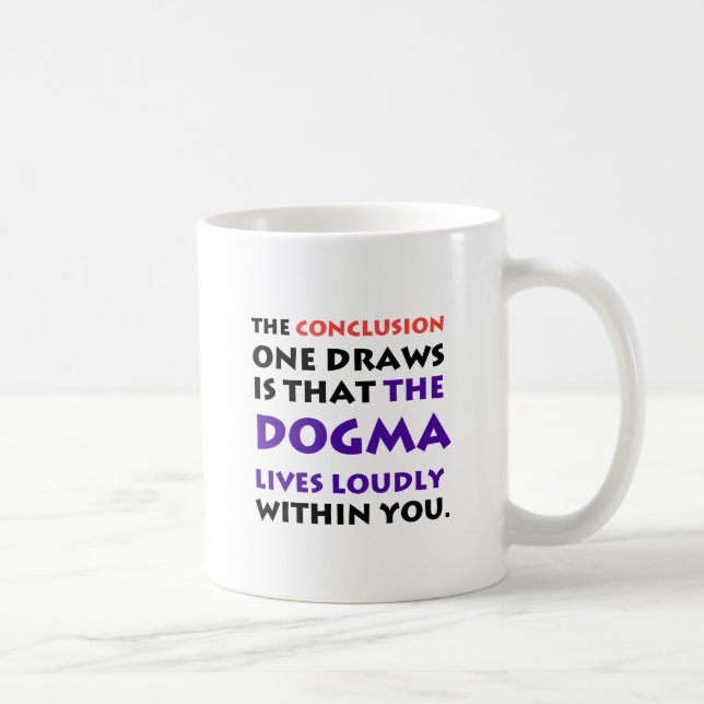Caneca De Café O dogma vive alta (Direita)