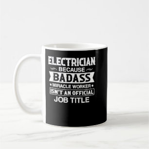Caneca De Café O eletricista Badassy Miracle Worker não é o cargo