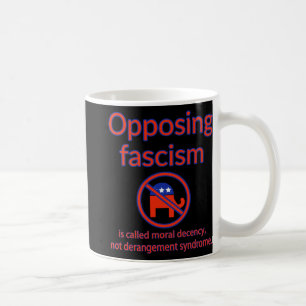 Caneca De Café O Fascismo Oposto É Chamado De Decência Moral