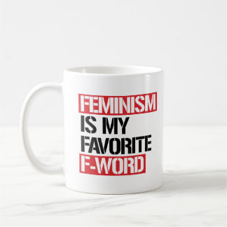 Caneca De Café O feminismo é minha F-palavra favorita - -
