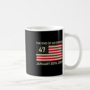 Caneca De Café O Fim De Um Erro 20 De Janeiro De 2025 Trump Inaug