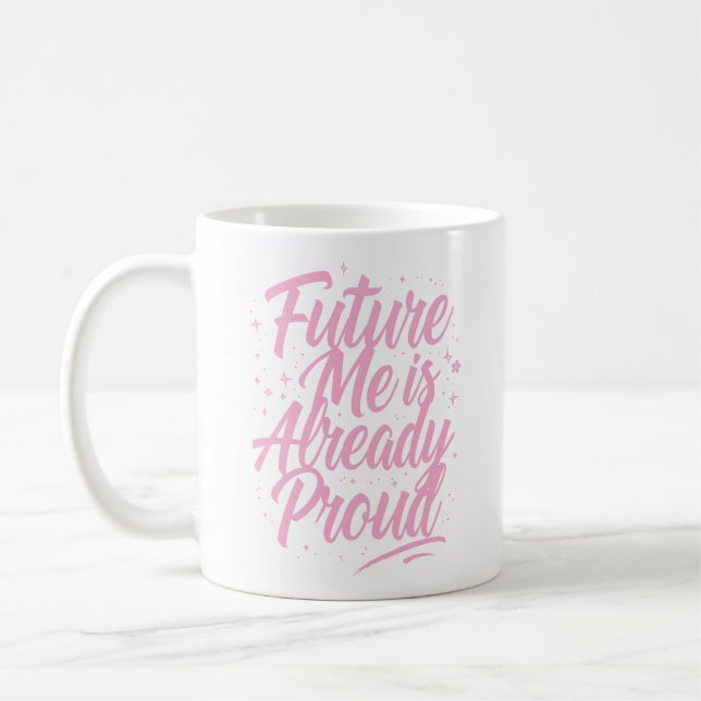 Caneca De Café O Futuro Já Está Orgulhoso - Afirmação (Esquerda)