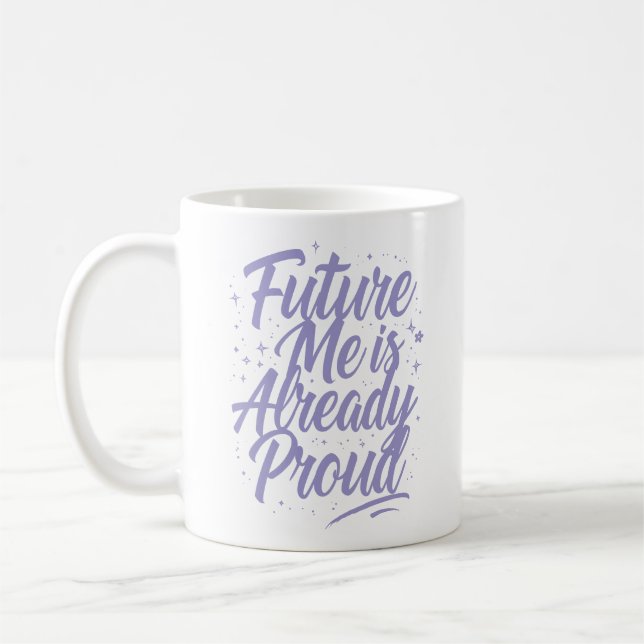 Caneca De Café O Futuro Já Está Orgulhoso - Afirmação (Esquerda)