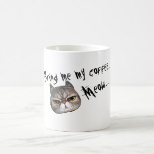 Caneca De Café O gatinho mal-humorado "traz-me meu café…. Meow…."