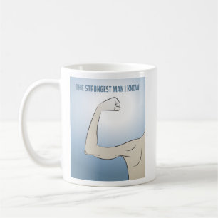 CANECA DE CAFÉ O HOMEM MAIS FORTE QUE EU CONHEÇO