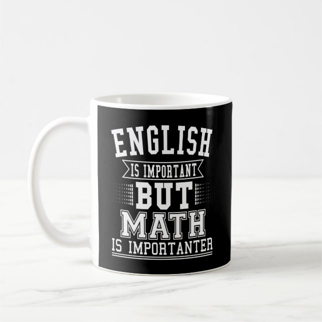 Caneca De Café O Inglês É Importante, Mas A Matemática É Um Pun I (Esquerda)