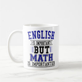 Caneca De Café O Inglês É Importante, Mas A Matemática É Um Pun I