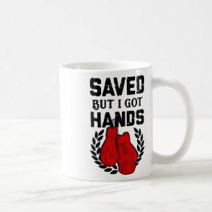 Caneca De Café O Kickboxer Boxer Salvou, Mas Tenho Mãos