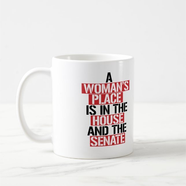 Caneca De Café O lugar de uma mulher está na casa e no Senado (Esquerda)