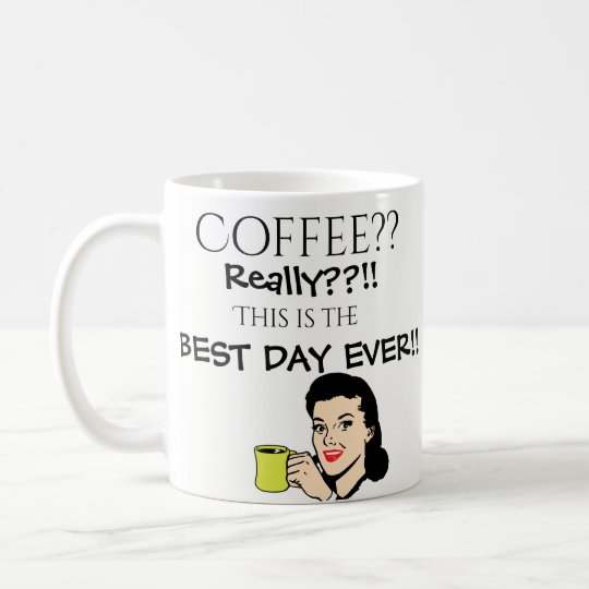 Caneca De Café O melhor dia do café nunca