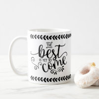 O melhor é vir ainda citações inspiradores