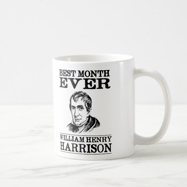 Caneca De Café O melhor mês de William Henry Harrison nunca (Direita)