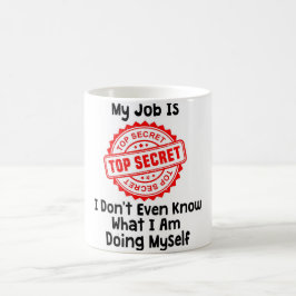 Caneca De Café O Meu Trabalho É O Alto Escritório Secreto Engraça