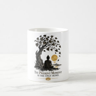 Caneca De Café O Momento Presente é o Único Lar Dhammapada