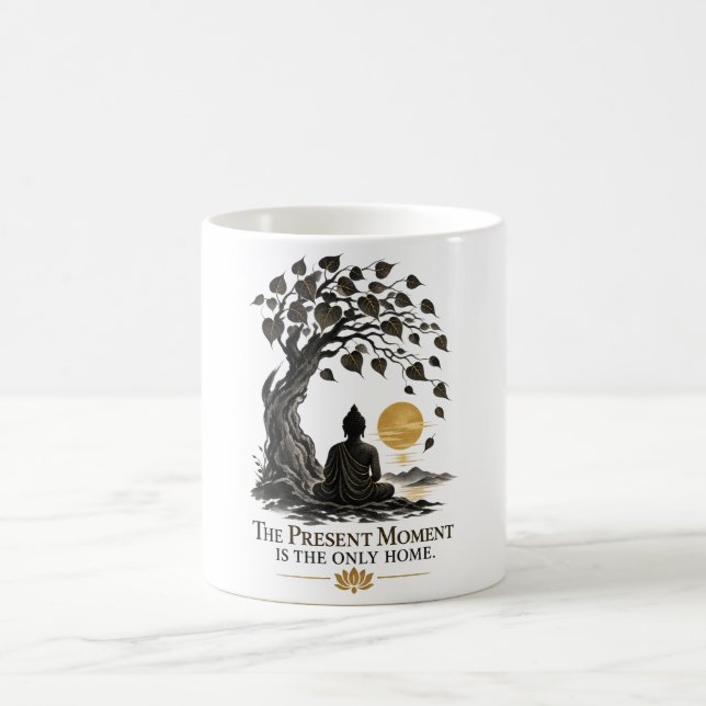Caneca De Café O Momento Presente é o Único Lar Dhammapada (Centro)