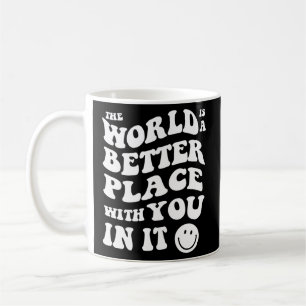 Caneca De Café O Mundo É Um Lugar Melhor Com Você