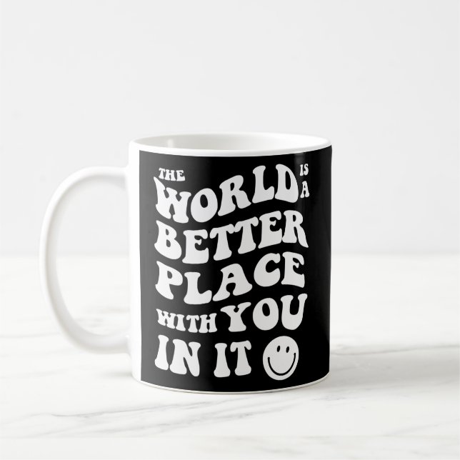 Caneca De Café O Mundo É Um Lugar Melhor Com Você (Esquerda)