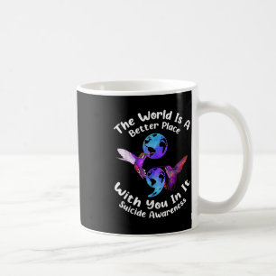 Caneca De Café O Mundo É Um Lugar Melhor Com Você Nele Suicídio