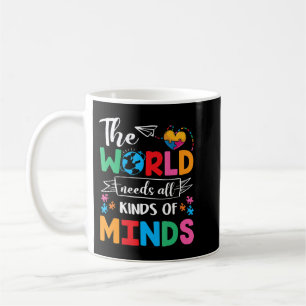 Caneca De Café O mundo precisa de todos os tipos de mentes - o ú