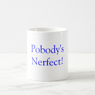Caneca De Café O Nerfect de Pobody!