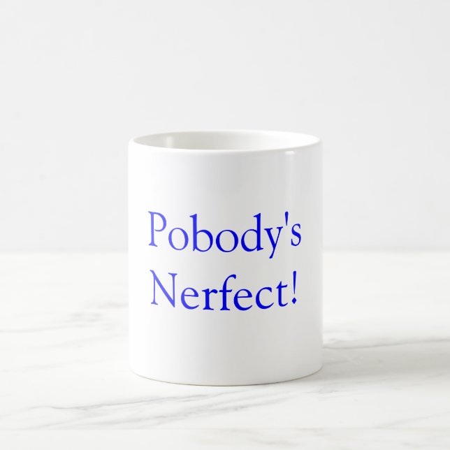 Caneca De Café O Nerfect de Pobody! (Centro)