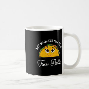 Caneca De Café O Nome Da Minha Princesa É Taco Belle - Trocadilho