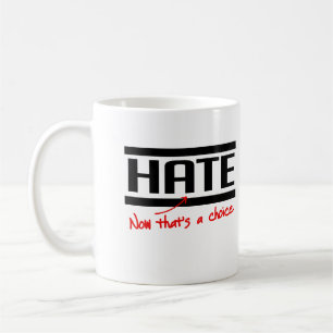 Caneca De Café O ódio é uma escolha