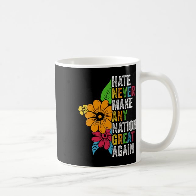 Caneca De Café O Ódio Nunca Faz Qualquer Nação Grande Novamente A (Direita)