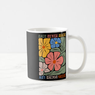 Caneca De Café O Ódio Nunca Fez Anti-Flores De Excelente Nação