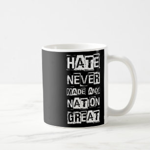Caneca De Café O ódio nunca tornou nenhuma nação grande 1